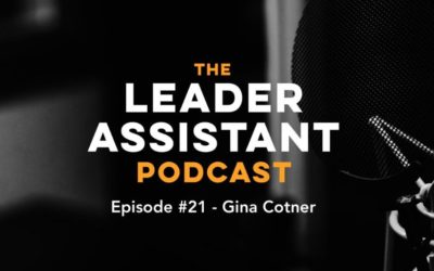 CEO Gina Cotner featured on The Leader Assistant Podcast